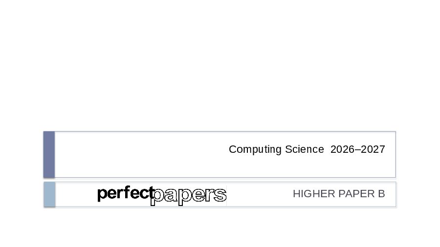 2027 Computing Science (Higher) - PAPER B slides cover